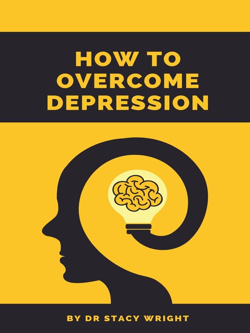 Title details for HOW TO OVERCOME  DEPRESSION by DR. STACY WRIGHT - Available
